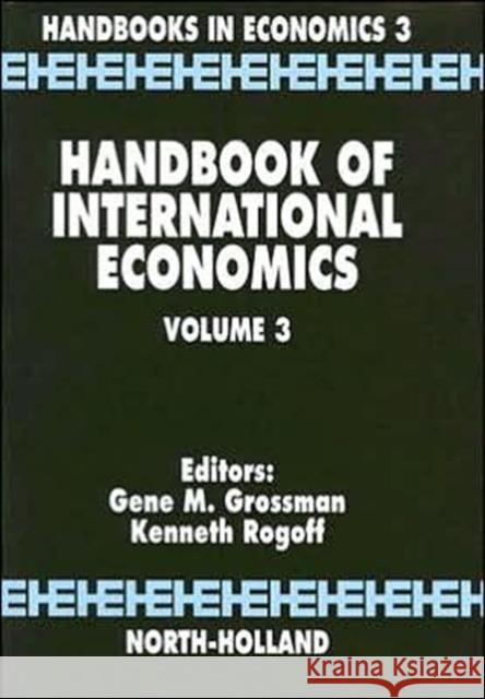 Handbook of International Economics: Volume 3 Grossman, G. M. 9780444815477 North-Holland