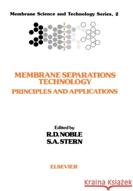 Membrane Separations Technology: Principles and Applications Volume 2 Noble, R. D. 9780444816337 Elsevier Science