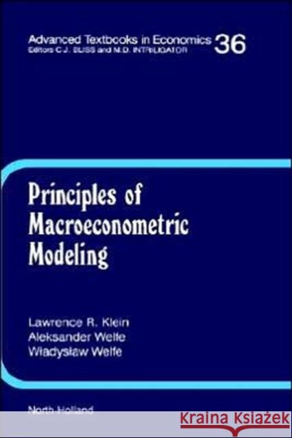 Principles of Macroeconometric Modeling: Volume 36 Klein, L. R. 9780444818782 North-Holland