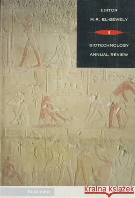 Biotechnology Annual Review: Volume 1 El-Gewely, M. R. 9780444818904 Elsevier Science