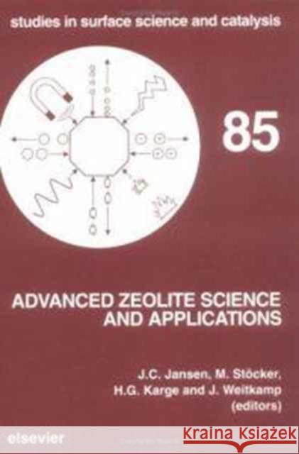 Advanced Zeolite Science and Applications: Volume 85 Stöcker, M. 9780444820013