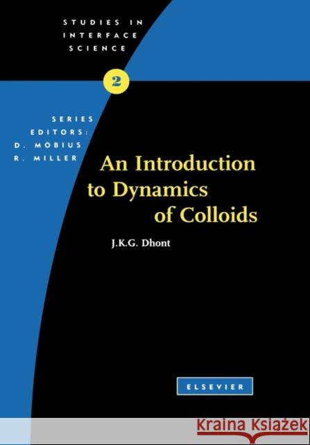 An Introduction to Dynamics of Colloids: Volume 2 Dhont, J. K. G. 9780444820099 Elsevier Science & Technology