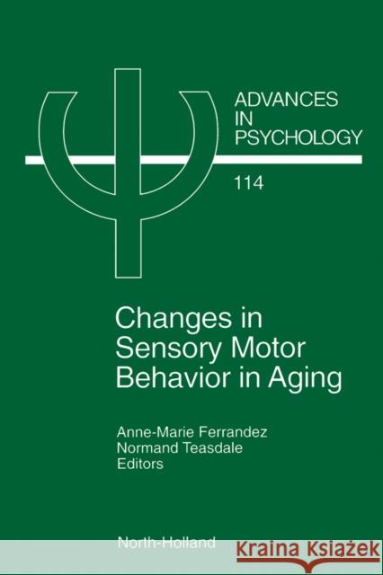 Changes in Sensory Motor Behavior in Aging: Volume 114 Ferrandez, A. -M 9780444821010 North-Holland