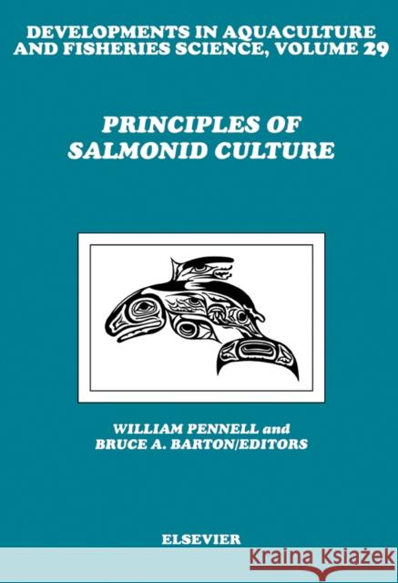 Principles of Salmonid Culture  9780444821522 ELSEVIER SCIENCE & TECHNOLOGY