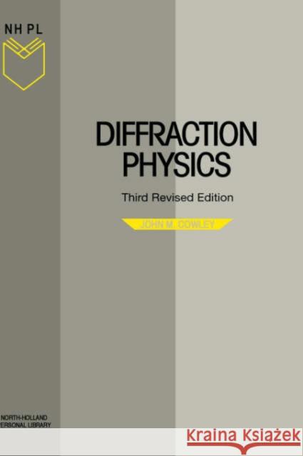 Diffraction Physics J. M. Cowley Claus Roll 9780444822185 North-Holland