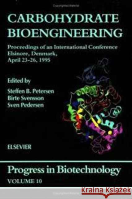 Carbohydrate Bioengineering: Volume 10 Petersen, S. B. 9780444822239 ELSEVIER SCIENCE & TECHNOLOGY