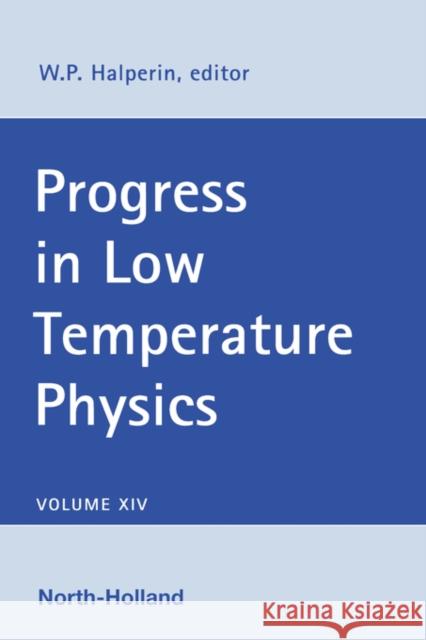 Progress in Low Temperature Physics: Volume 14 Halperin, W. P. 9780444822338 North-Holland