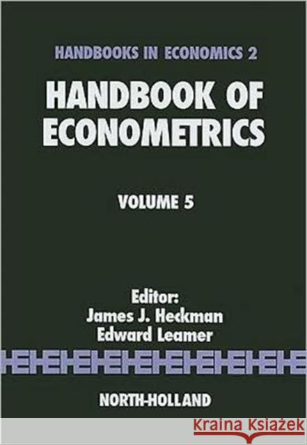 Handbook of Econometrics: Volume 5 Heckman, J. J. 9780444823403 North-Holland