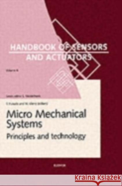 Micro Mechanical Systems: Principles and Technology Volume 6 Fukuda, T. 9780444823632 ELSEVIER SCIENCE & TECHNOLOGY