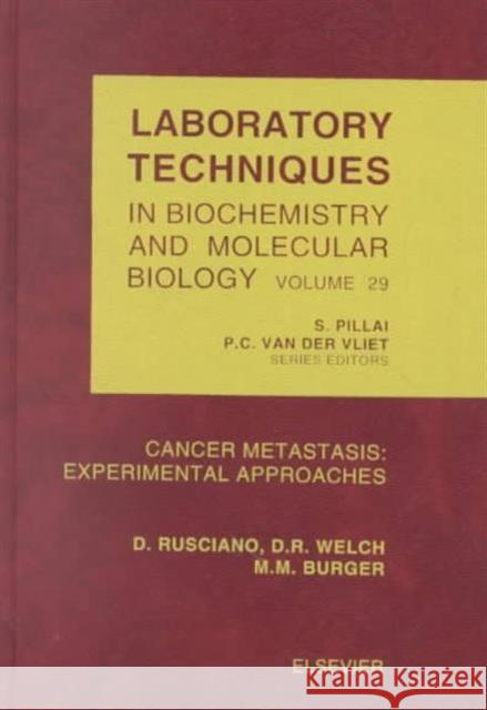 Cancer Metastasis: Experimental Approaches: Volume 29 Rusciano, D. 9780444823724 Elsevier Science