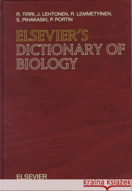 Elsevier's Dictionary of Biology: In English (with Definitions) Tirri, R. 9780444825254 Elsevier Science