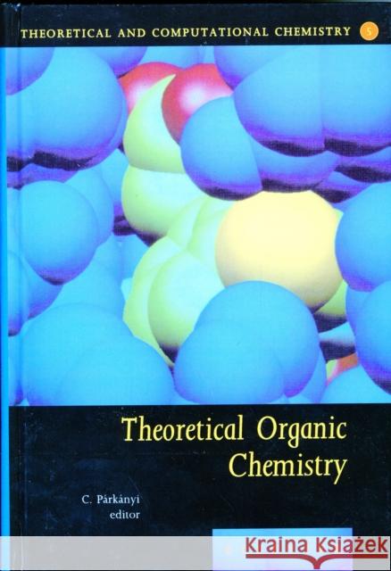 Theoretical Organic Chemistry: Volume 5 Párkányi, C. 9780444826602 ELSEVIER SCIENCE & TECHNOLOGY