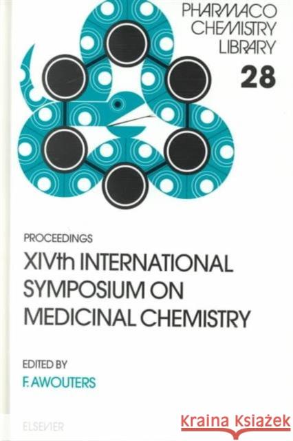 Xivth International Symposium on Medicinal Chemistry: Volume 28 Awouters, F. 9780444827982 ELSEVIER SCIENCE & TECHNOLOGY