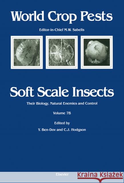 Soft Scale Insects: Volume 7b Ben-Dov, Yair 9780444828439 Elsevier Science