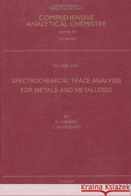 Spectrochemical Trace Analysis for Metals and Metalloids Lobinski, R., Marczenko, Z. 9780444828798 Elsevier Science