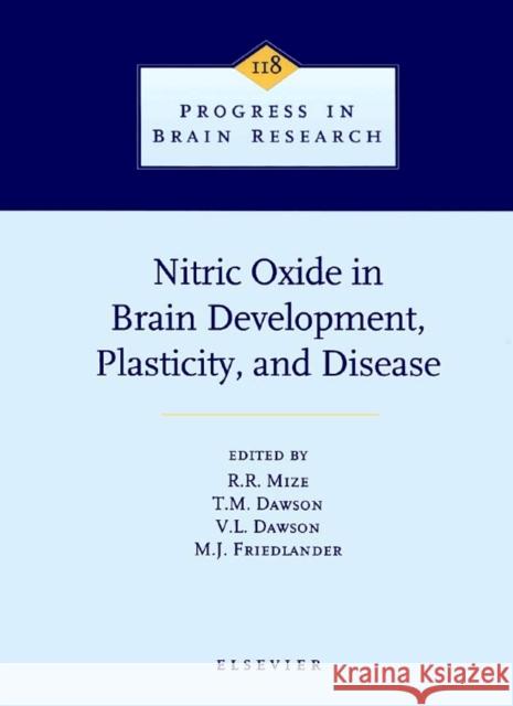 Nitric Oxide in Brain Development, Plasticity, and Disease: Volume 118 Mize, R. R. 9780444828859 Elsevier Science