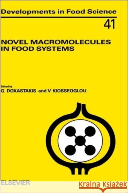 Novel Macromolecules in Food Systems: Volume 41 Doxastakis, G. 9780444829320 Elsevier Science