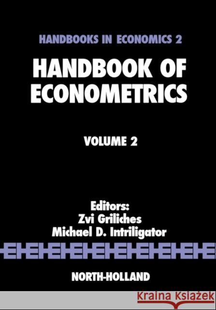 Handbook of Econometrics: Volume 2 Griliches, Z. 9780444861863