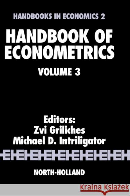 Handbook of Econometrics: Volume 3 Intriligator, Michael D. 9780444861870 North-Holland
