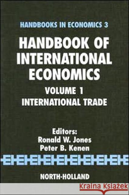 Handbook of International Economics: International Trade Volume 1 Kenen, P. B. 9780444867926 North-Holland