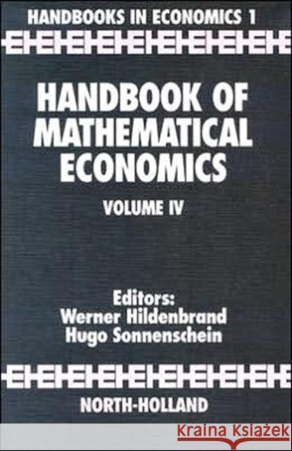 Handbook of Mathematical Economics: Volume 4 Hildenbrand, W. 9780444874610 North-Holland