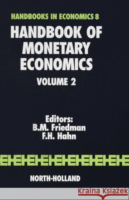 Handbook of Monetary Economics: Volume 2 Friedman, B. M. 9780444880260 North-Holland