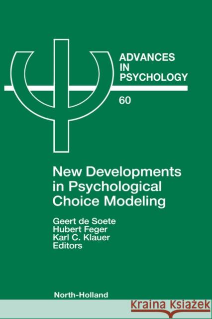 New Developments in Psychological Choice Modeling: Volume 60 De Soete, G. 9780444880574 