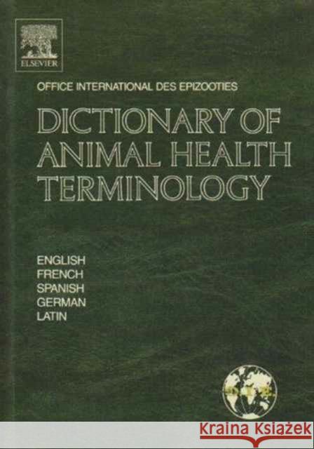 Dictionary of Animal Health Terminology : In English, French, Spanish, German and Latin Office International des Epizo 9780444880857 Elsevier Science