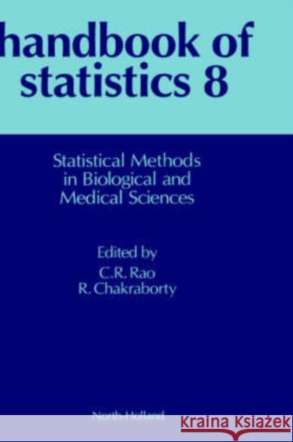 Statistical Methods in Biological and Medical Sciences: Volume 8 Rao 9780444880956 Elsevier Science & Technology