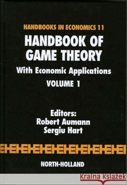 Handbook of Game Theory with Economic Applications: Volume 1 Aumann, R. J. 9780444880987 North-Holland