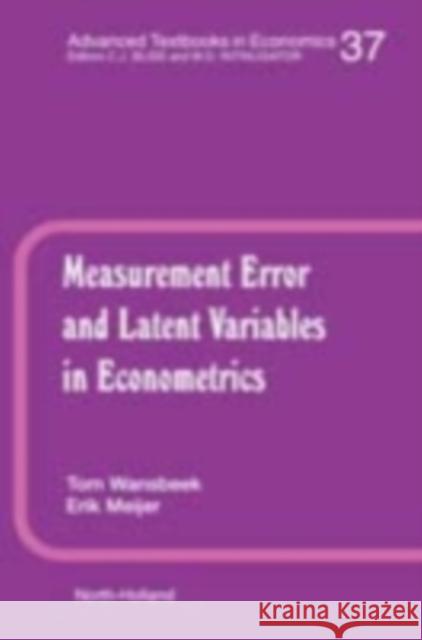Measurement Error and Latent Variables in Econometrics: Volume 37 Wansbeek, T. 9780444881007 North-Holland