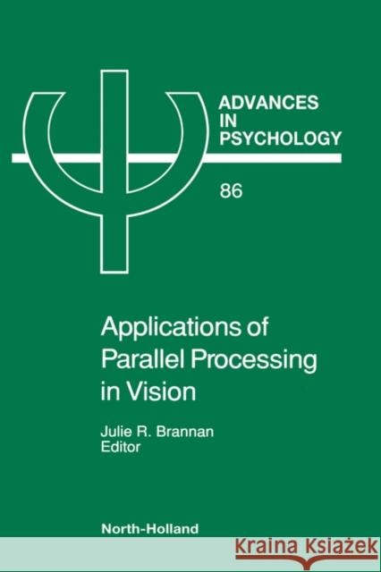 Applications of Parallel Processing in Vision J.R. Brannan 9780444886514 Elsevier Science & Technology