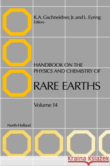 Handbook on the Physics and Chemistry of Rare Earths: Volume 14 Gschneidner Jr, Karl A. 9780444887436 North-Holland