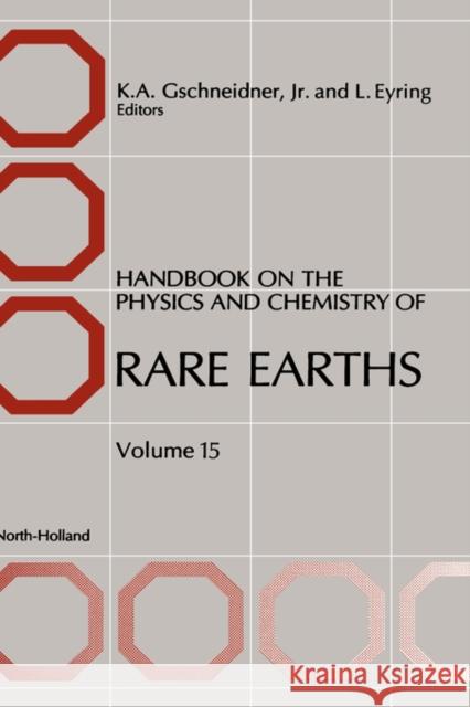 Handbook on the Physics and Chemistry of Rare Earths: Volume 15 Gschneidner Jr, Karl A. 9780444889669