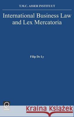 International Business Law and Lex Mercatoria F. De Ly 9780444889713 Emerald Publishing Limited