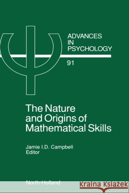 The Nature and Origin of Mathematical Skills: Volume 91 Campbell, J. I. D. 9780444890146 North-Holland