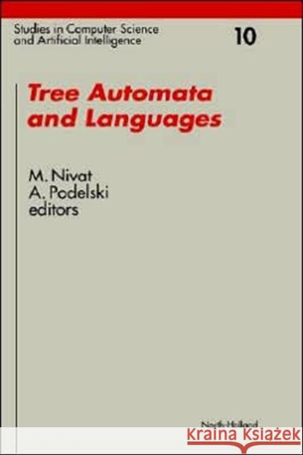 Tree Automata and Languages: Volume 10 Nivat, M. 9780444890269