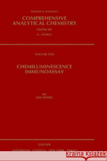Chemiluminescence Immunoassay: Volume 29 Weeks, I. 9780444890351 Elsevier Science