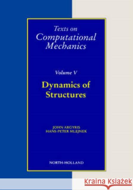 Dynamics of Structures: Volume 5 Argyris, J. H. 9780444890450 North-Holland
