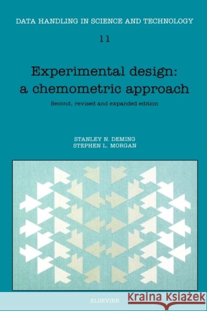 Experimental Design: A Chemometric Approach: Volume 11 Deming, S. N. 9780444891112 Elsevier Science & Technology