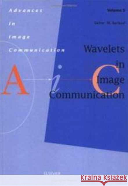 Wavelets in Image Communication Barlaud, M. 9780444892812 Elsevier Science