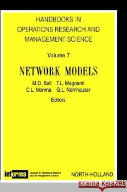 Network Models: Volume 7 Ball, M. O. 9780444892928 Elsevier Science & Technology