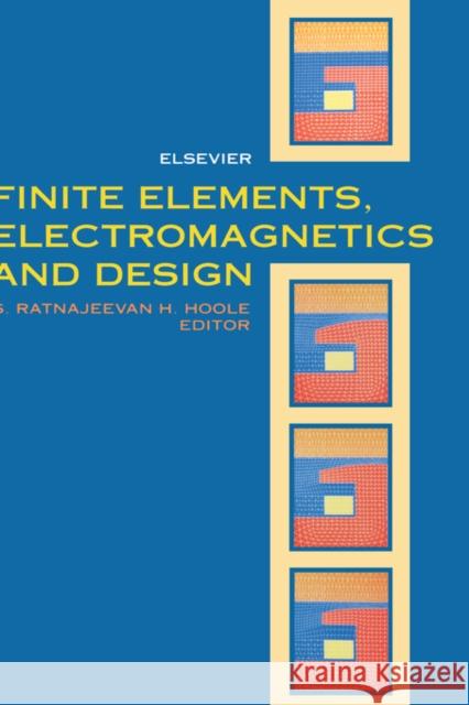 Finite Elements, Electromagnetics and Design S. R. H. Hoole Hoole                                    S. R. H. Hoole 9780444895639 Elsevier Science