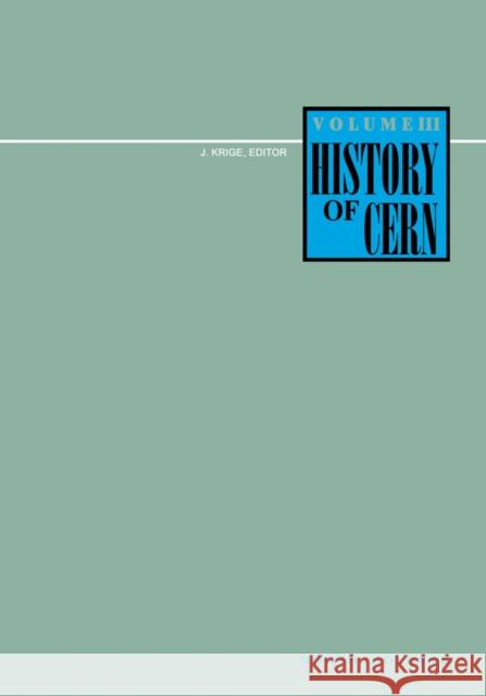 History of Cern, III Krige, J. 9780444896551 ELSEVIER SCIENCE & TECHNOLOGY