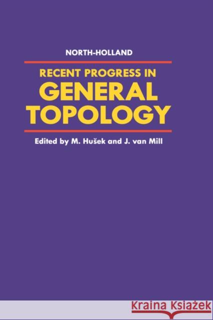 Recent Progress in General Topology Husek                                    M. Husek J. Va 9780444896742 North-Holland