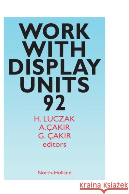 Work with Display Units: Volume 92 Luczak, H. 9780444897596