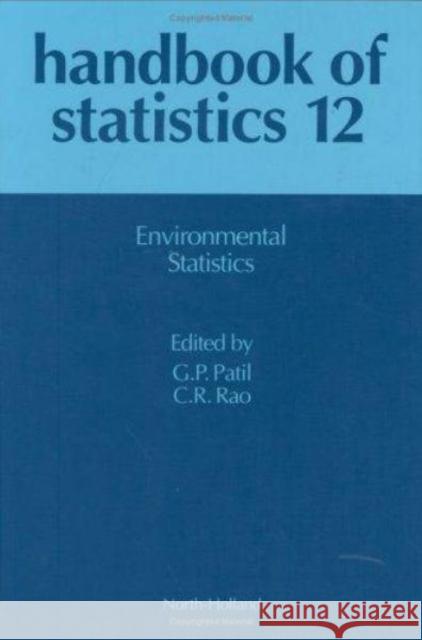 Environmental Statistics Ganapati P. Patil C. Radhakrishna Rao 9780444898036 ELSEVIER SCIENCE & TECHNOLOGY