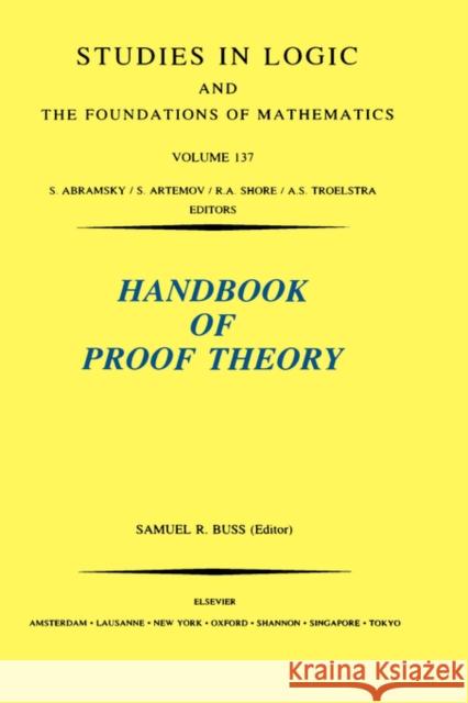 Handbook of Proof Theory: Volume 137 Buss, S. R. 9780444898401 Elsevier Science