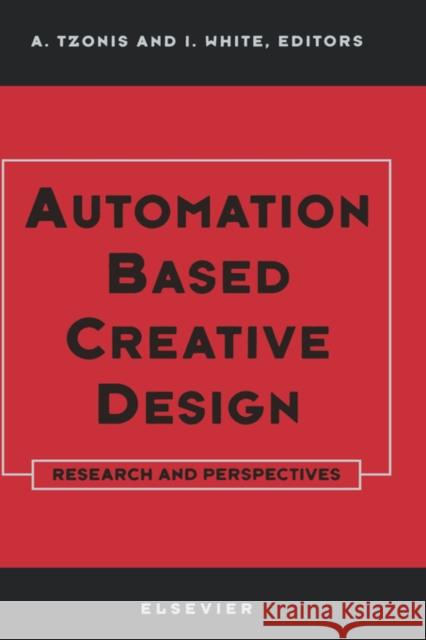 Automation Based Creative Design - Research and Perspectives A. Tzonis Tzonis                                   A. Tzonis 9780444898708 Elsevier Science