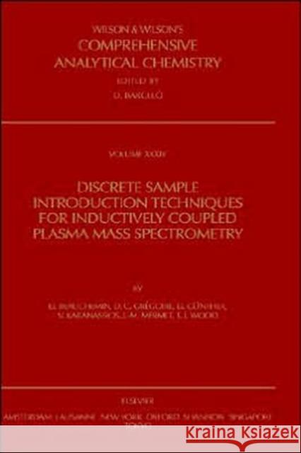 Discrete Sample Introduction Techniques for Inductively Coupled Plasma Mass Spectrometry: Volume 34 Beauchemin, D. 9780444899514 Elsevier Science